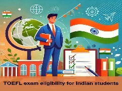 TOEFL exam eligibility for Indian students