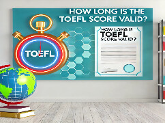 How long is the TOEFL score valid?