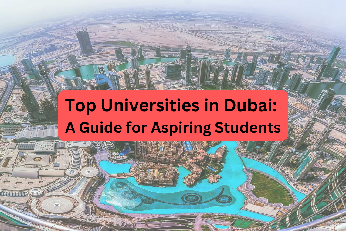 Top Universities in Dubai: A Guide for Aspiring Students